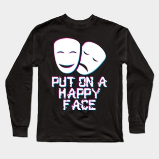 Put On a Happy Face Long Sleeve T-Shirt